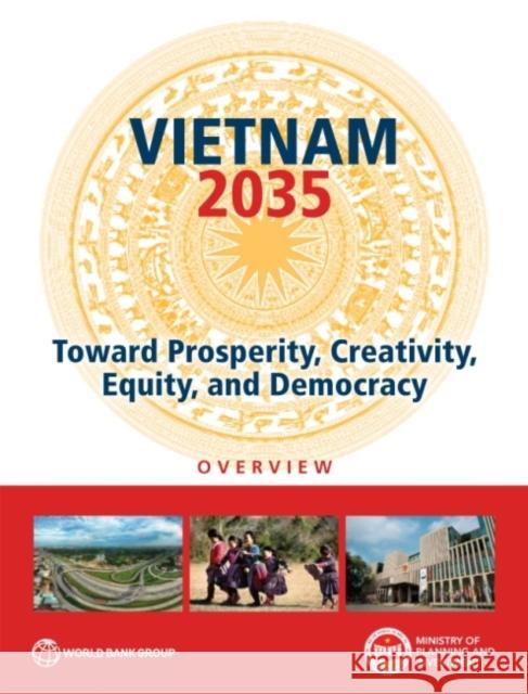 Vietnam 2035: Toward Prosperity, Creativity, Equity, and Democracy World Bank Group                         Ministry of Planning and Investment of V 9781464808241 World Bank Publications