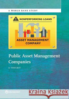 Public Asset Management Companies: A Toolkit Caroline Cerruti Ruth Neyens 9781464808746 World Bank Publications