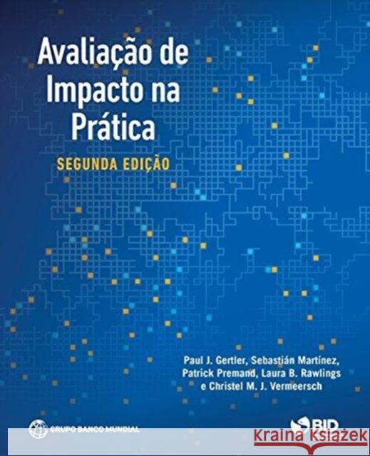Impact Evaluation in Practice, Second Edition Paul J. Gertler Sebastian Martinez Patrick Premand 9781464808890 World Bank Publications