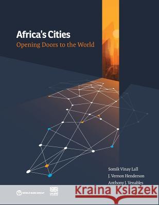 Africa's Cities: Opening Doors to the World Lall, Somik Vinay 9781464810442
