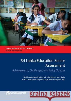 Sri Lanka Education Sector Assessment: Achievements, Challenges, and Policy Options The World Bank 9781464810527 World Bank Publications