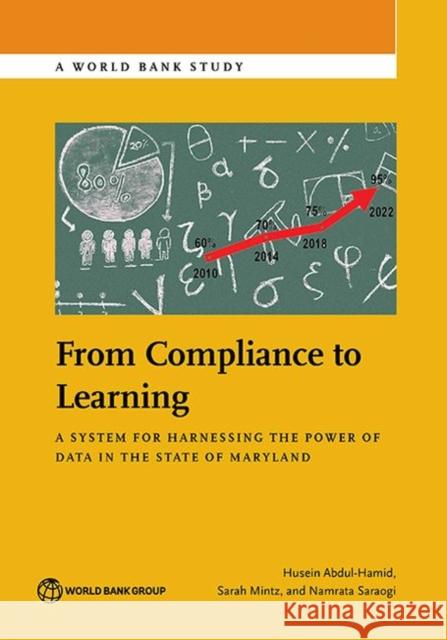 From Compliance to Learning: A System for Harnessing the Power of Data in the State of Maryland The World Bank 9781464810589 World Bank Publications
