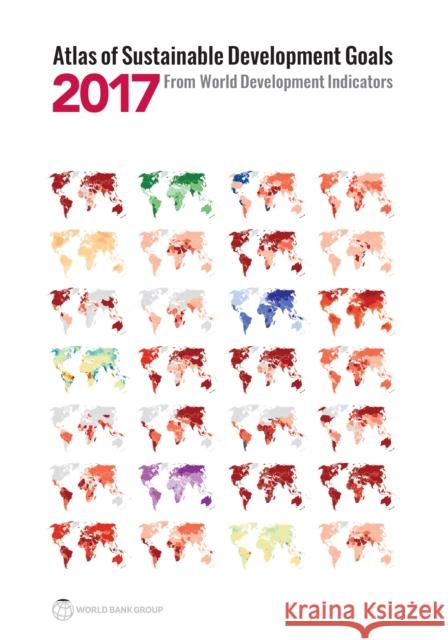 Atlas of Sustainable Development Goals 2017: From World Development Indicators World Bank 9781464810800 World Bank Publications