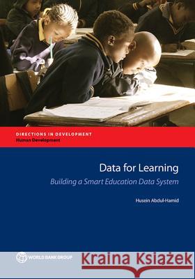 Data for Learning: Building a Smart Education Data System World Bank 9781464810992