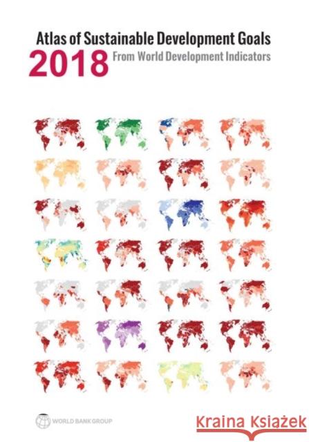 Atlas of Sustainable Development Goals 2018: From World Development Indicators World Bank Group 9781464812507 World Bank Publications