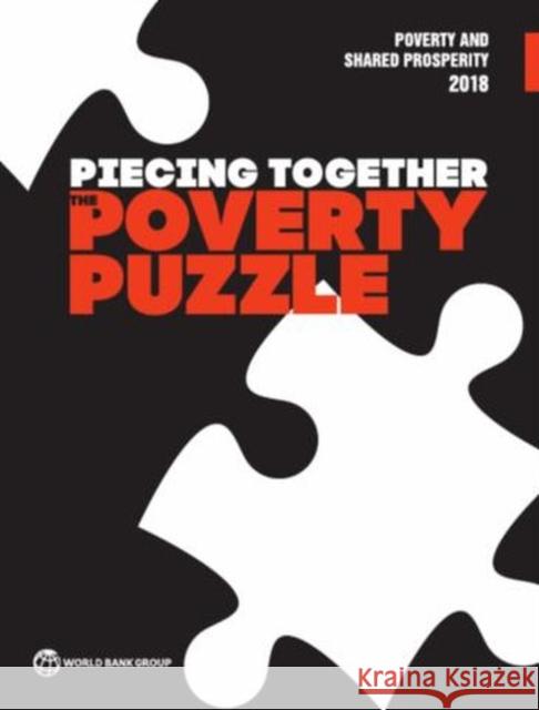 Poverty and Shared Prosperity 2018: Piecing Together the Poverty Puzzle World Bank 9781464813306 World Bank Publications