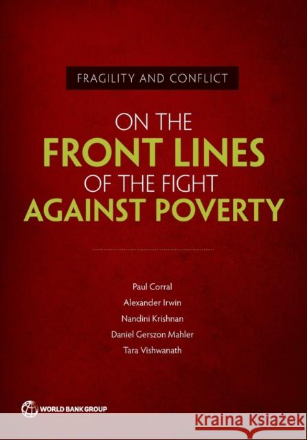 Fragility and Conflict: On the Front Lines of the Fight against Poverty Corral, Paul 9781464815409 World Bank Publications