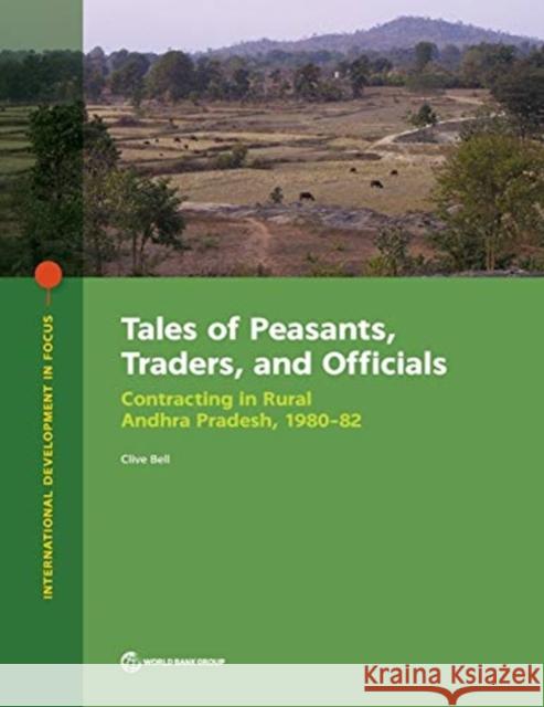 Tales of Peasants, Traders, and Officials: Contracting in Rural Andhra Pradesh, 1980-82 The World Bank 9781464815553 World Bank Publications