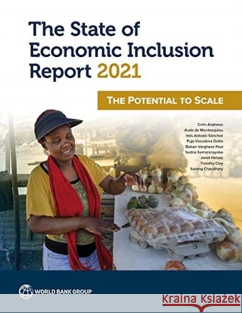 The State of Economic Inclusion Report 2021: The Potential to Scale Colin Andrews 9781464815980 World Bank Publications