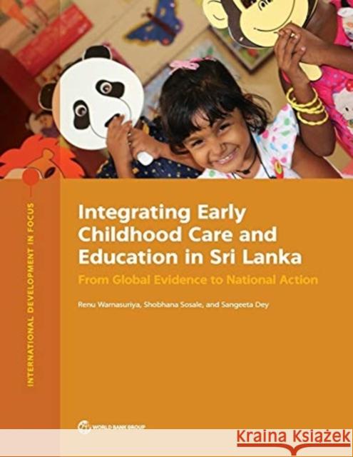 Integrating Early Childhood Care and Education in Sri Lanka: From Global Evidence to National Action The World Bank 9781464816185 World Bank Publications