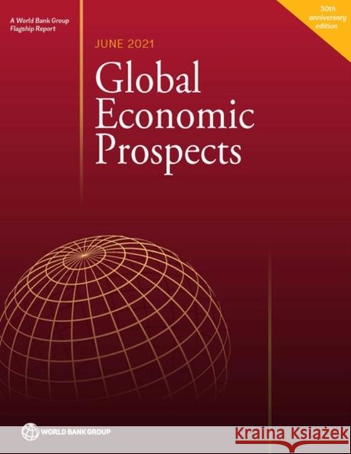 Global Economic Prospects, June 2021 The World Bank 9781464816659 World Bank Publications