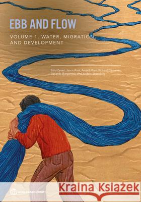Ebb and Flow: Volume 1. Water, Migration, and Development Esha Zaveri 9781464817458
