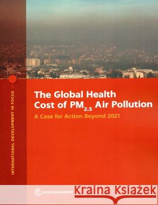 The Global Health Cost of PM2.5 Air Pollution World Bank Group 9781464818165 World Bank Publications