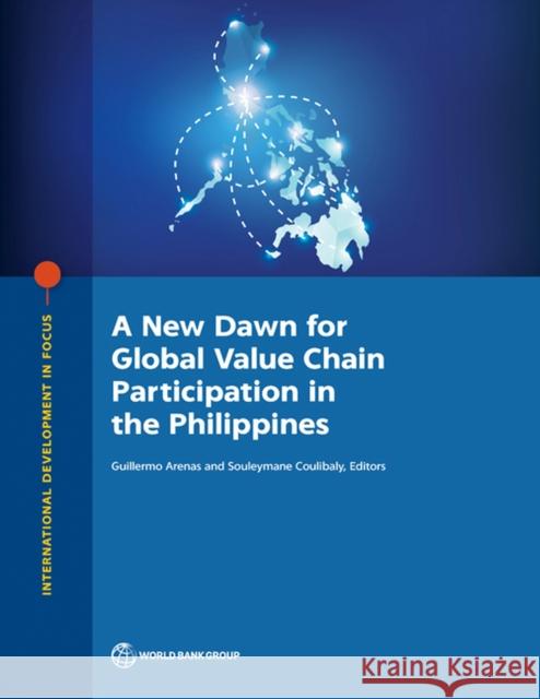 A New Dawn for Global Value Chain Participation in the Philippines  9781464818486 World Bank Publications
