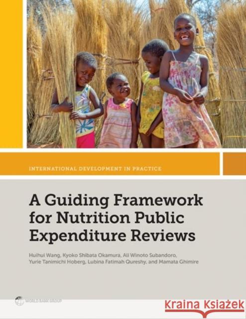 A Guiding Framework for Nutrition Public Expenditure Reviews Mamata Ghimire 9781464818530 World Bank Publications
