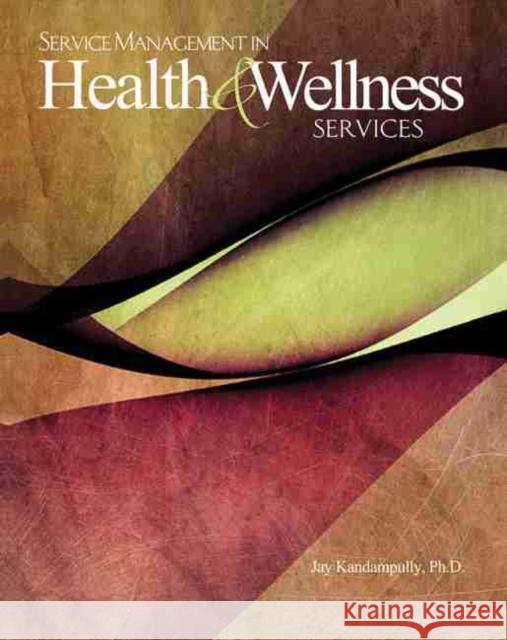 Health and Wellness Kandampully 9781465208231 Kendall/Hunt Publishing Co ,U.S.