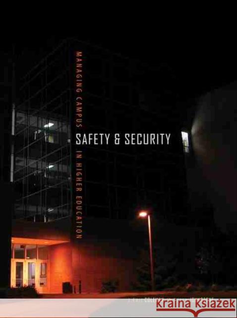 Managing Campus Safety and Security in Higher Education Coleman, John Eric 9781465248220