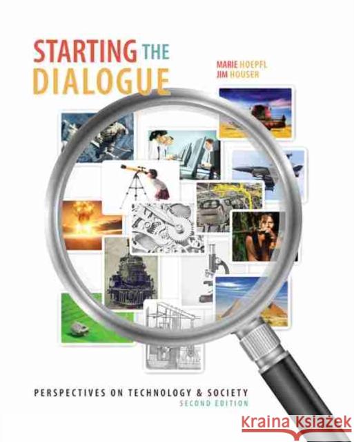 Starting the Dialogue: Perspectives on Technology and Society Hoepfl-Houser 9781465274588