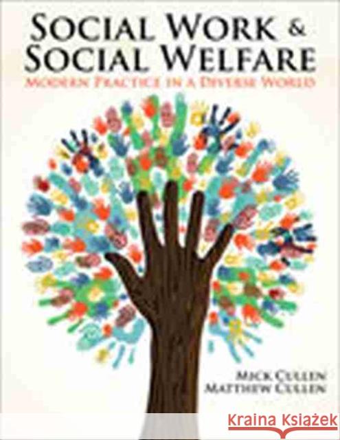 Social Work and Social Welfare: Modern Practice in a Diverse World Cullen-Cullen 9781465281371