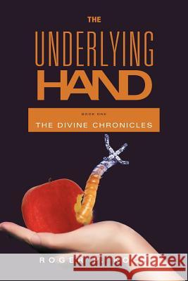 The Underlying Hand: Book One Koch, Roger P. 9781465300201 Xlibris Corporation