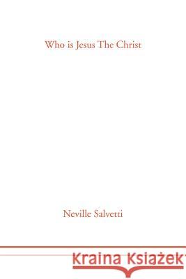 Who is Jesus The Christ Salvetti, Neville 9781465300362