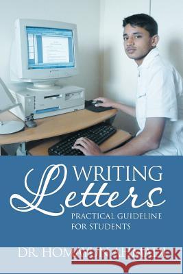 Writing Letters: Practical Guideline for Students Ahmadi, Homayun 9781465300836 Xlibris Corporation