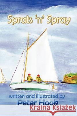 Sprats 'n' Spray Peter Hook 9781465300867 Xlibris Corporation
