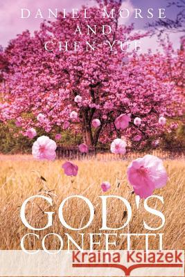 God's Confetti Daniel Morse 9781465308634
