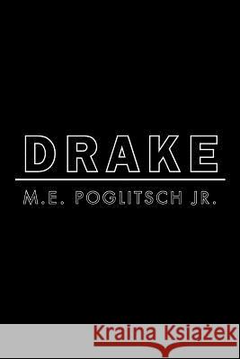 Drake M E Poglitsch, Jr 9781465310989 Xlibris