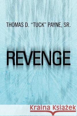 Revenge Thomas D. Payne 9781465311092