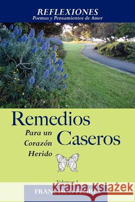 Reflexiones: Remedios Caseros para un Corazon Herido Flores, Francisco 9781465335470