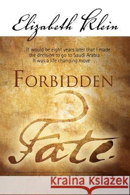 Forbidden Fate Elizabeth Klein 9781465336354