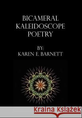 Bicameral Kaleidoscope Poetry Karen Barnett 9781465337290