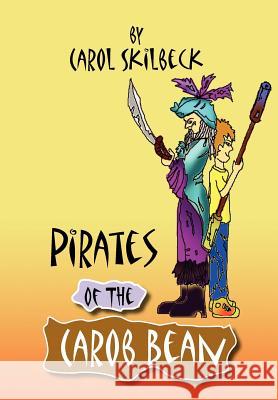 Pirates of the Carob Bean Carol Skilbeck 9781465338853