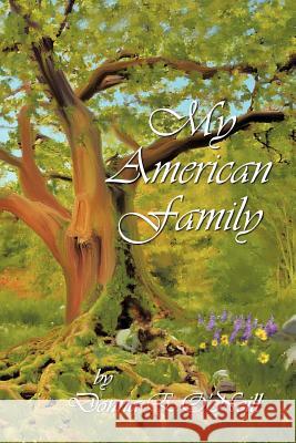 My American Family Donna O'Neill 9781465338938 Xlibris Corporation