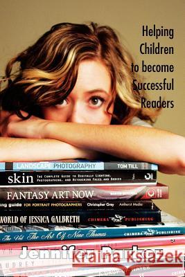 Helping Children to Become Successful Readers Jennifer Parker 9781465339249