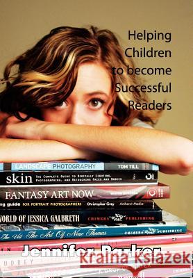 Helping Children to Become Successful Readers Jennifer Parker 9781465339256