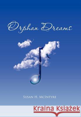 Orphan Dreams Susan H. McIntyre 9781465339669