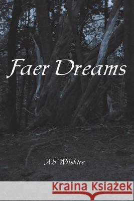 Faer Dreams A. S. Wilshire 9781465339867