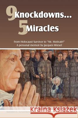 9 Knockdowns... 5 Miracles Jacques Wiesel 9781465340337