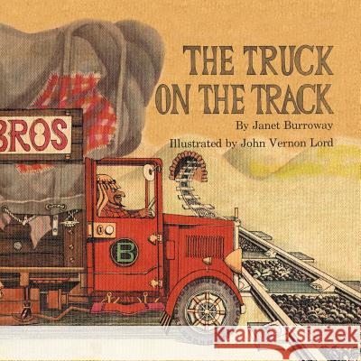 The Truck on the Track Janet Burroway 9781465340344 Xlibris Corporation