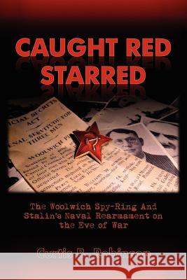 Caught Red Starred Curtis B. Robinson 9781465340412 Xlibris Corporation