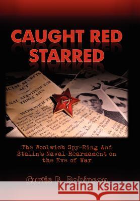 Caught Red Starred Curtis B. Robinson 9781465340429 Xlibris Corporation