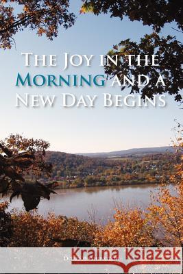 The Joy in the Morning and a New Day Begins Doris Washington 9781465341051 Xlibris Corporation