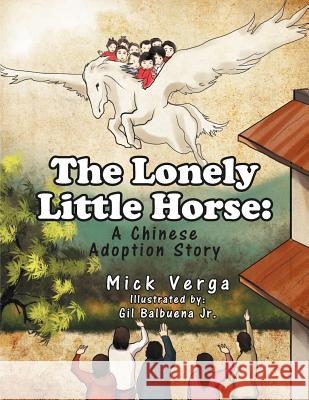 The Lonely Little Horse: An Adoption Story Verga, Mick 9781465342157