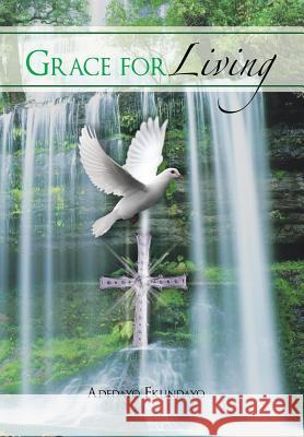 Grace for Living Adedayo Ekundayo 9781465342485