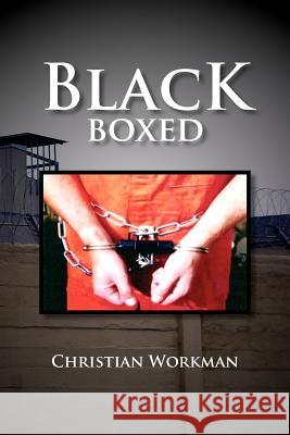 Black Boxed: Coming of Age Behind Prison Walls Christian Workman 9781465343604