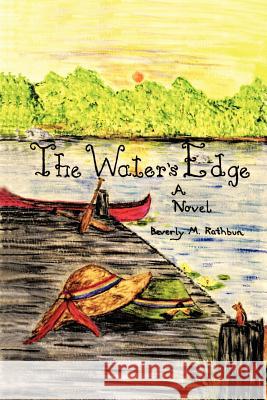 The Water's Edge Beverly M. Rathbun 9781465344526 Xlibris Corporation