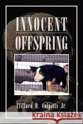 Innocent Offspring Clifford H. Jr. Colpitts 9781465345042