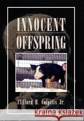 Innocent Offspring Clifford H. Jr. Colpitts 9781465345059